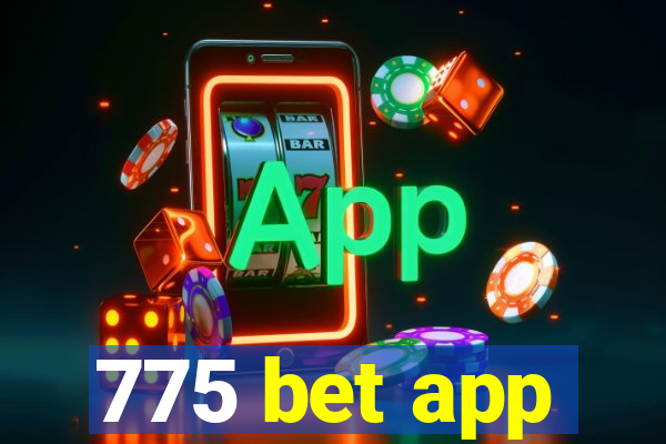 775 bet app